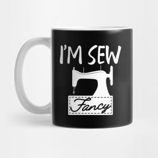 Tailor - I'm sew fancy Mug